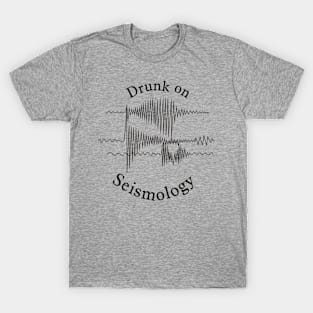 Drunk on Seismology T-Shirt